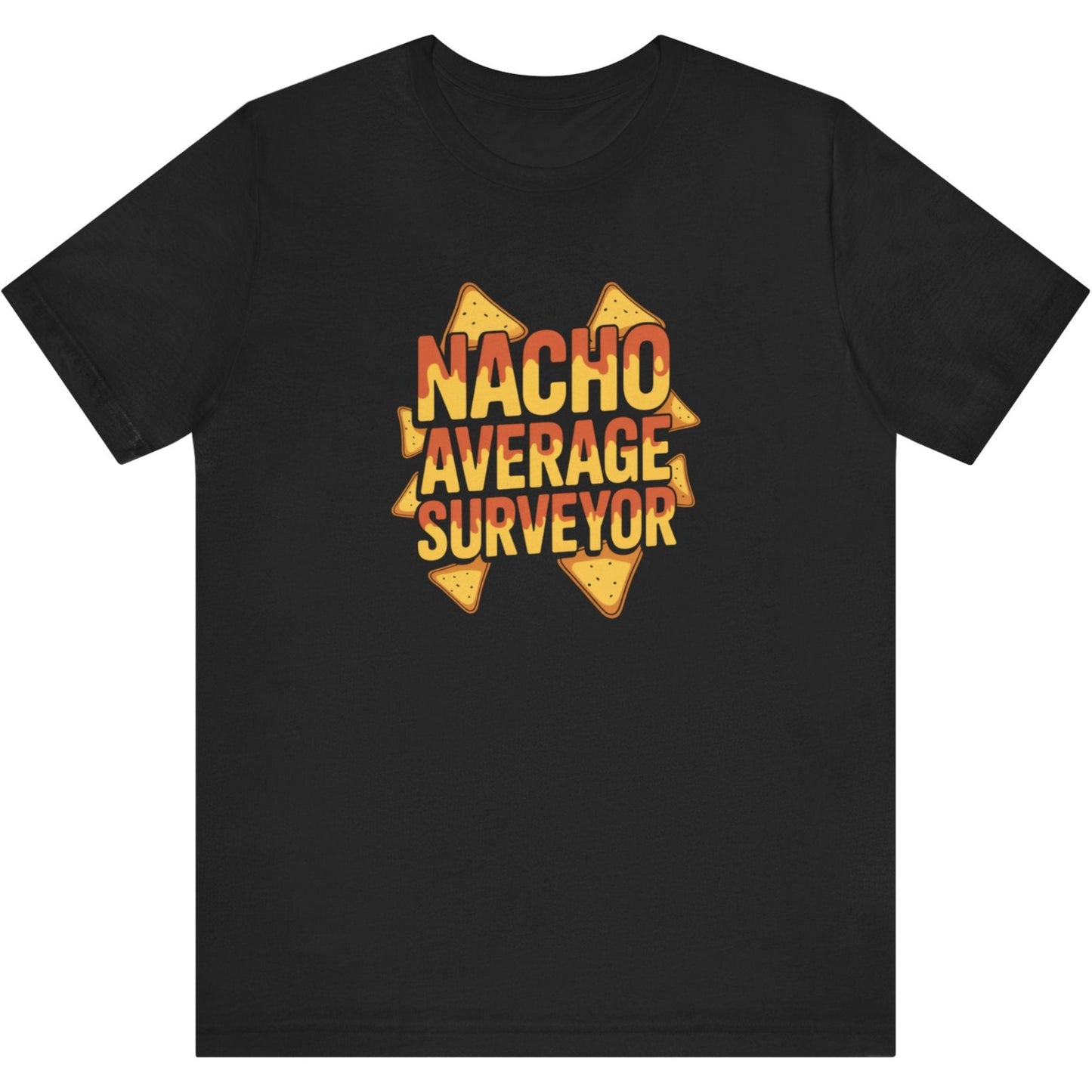 Nacho Average Surveyor T-Shirt | Land Surveyor Gifts