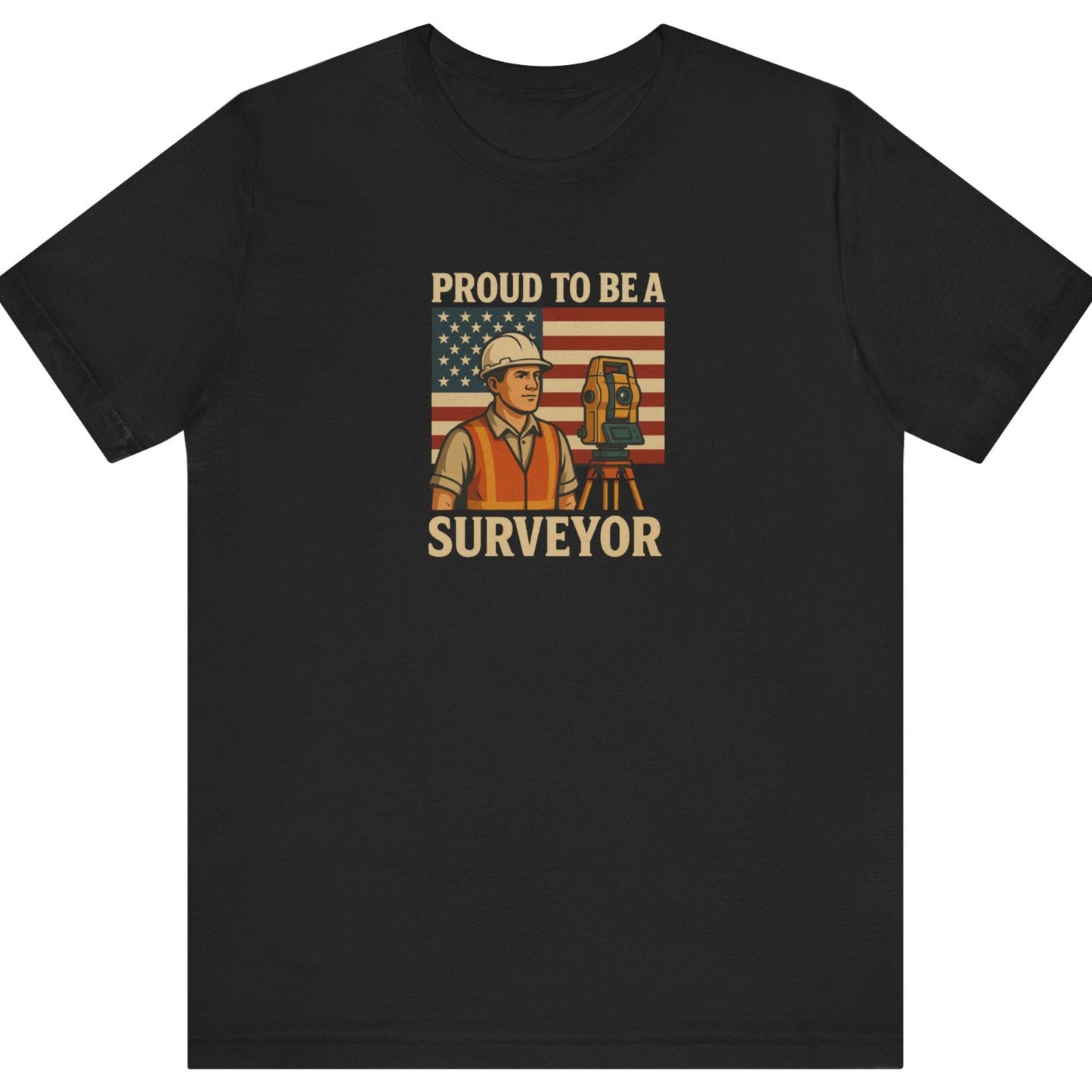 Proud to Be a Surveyor T-Shirt | Land Surveyor Gifts