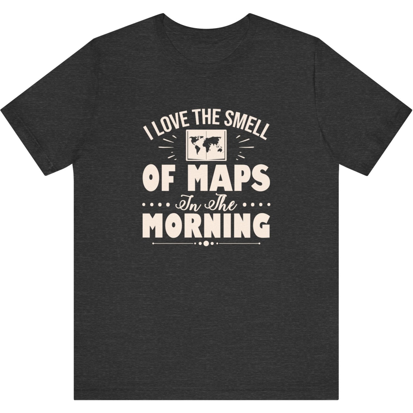 I Love The Smell Of Maps In The Morning Surveyor T-Shirt | Land Surveyor Gifts