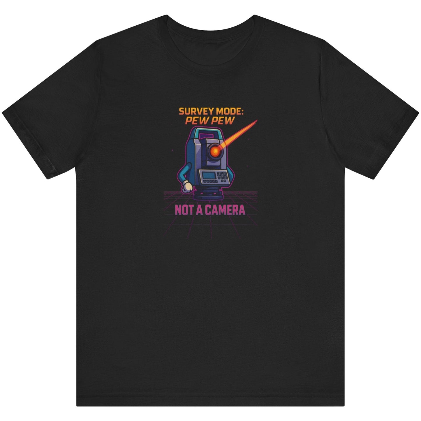 Land Surveyor Shirt: Survey Mode Pew Pew – Not a Camera Tee