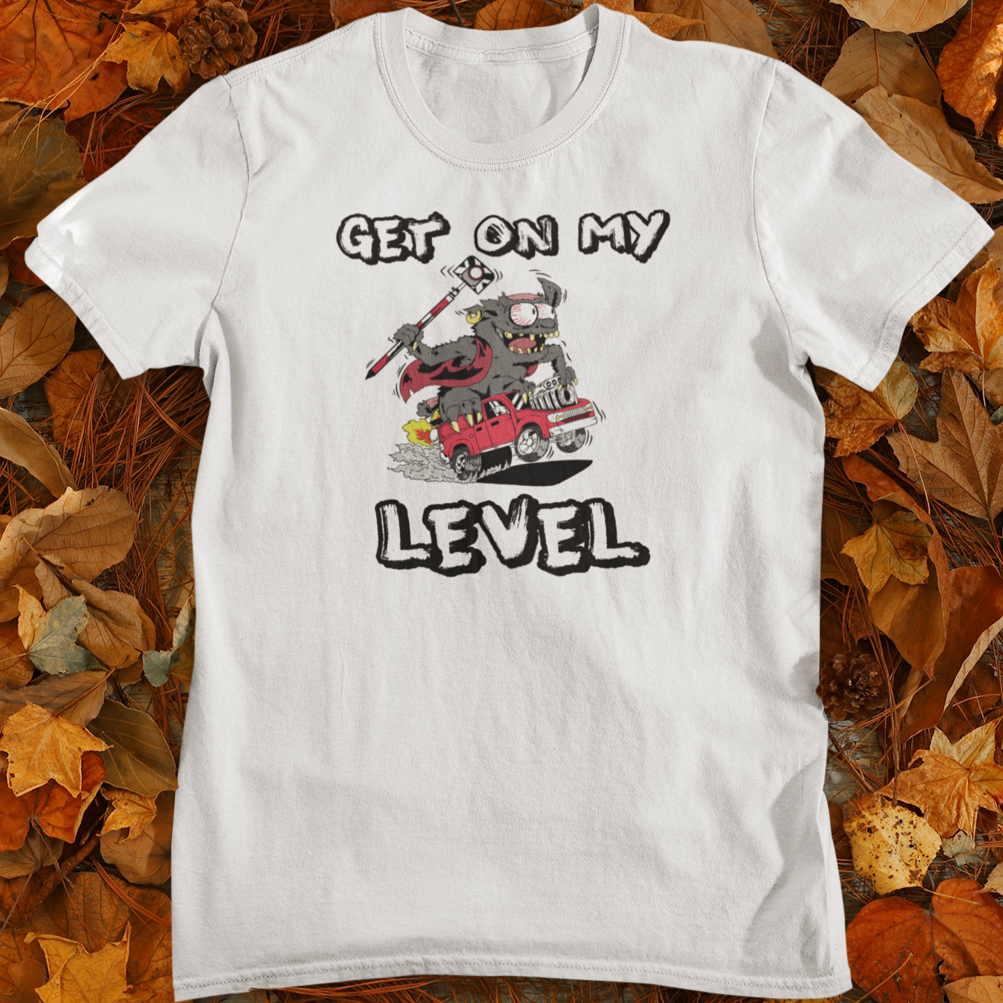 Surveying Monster “Get On My Level” Surveyor T-Shirt | Land Surveyor Gifts