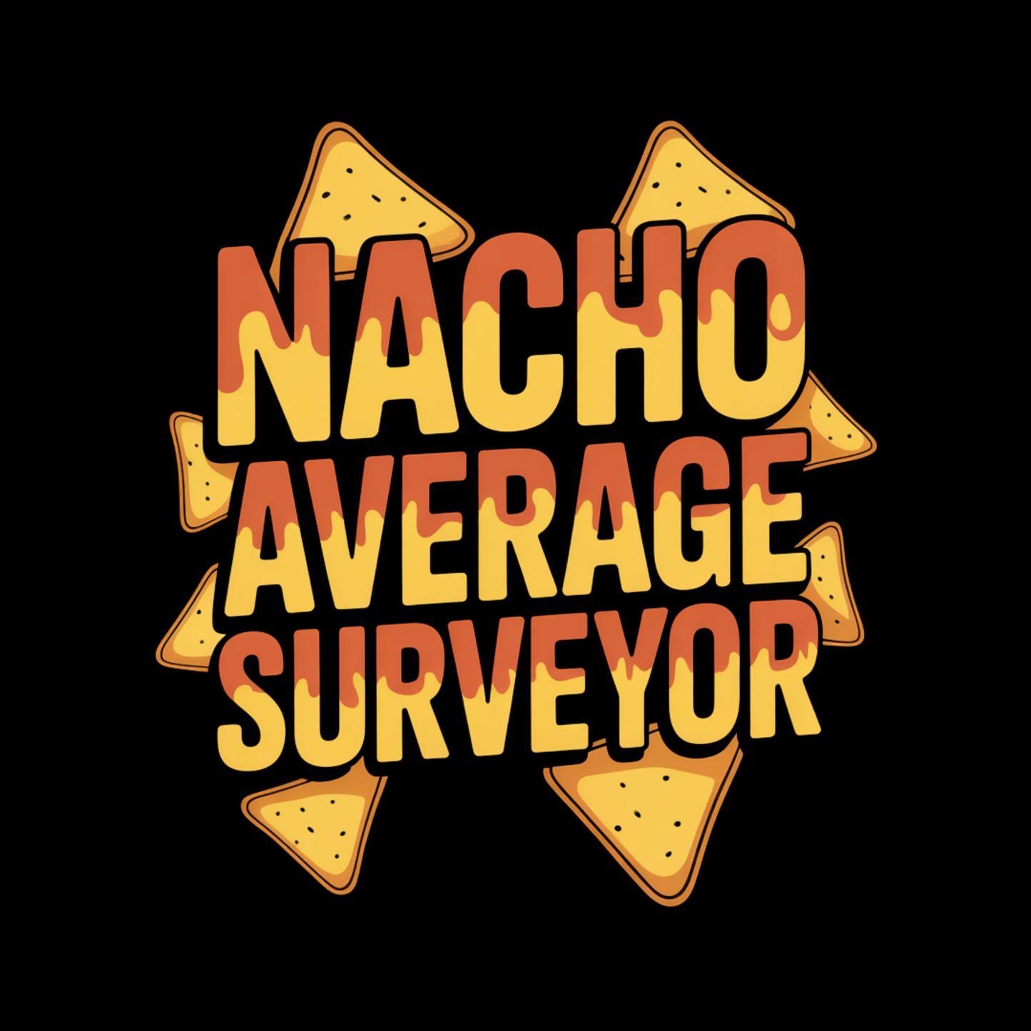 Nacho Average Surveyor T-Shirt | Land Surveyor Gifts