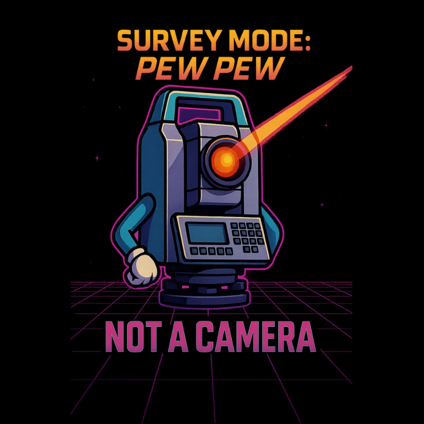 Land Surveyor Shirt: Survey Mode Pew Pew – Not a Camera Tee