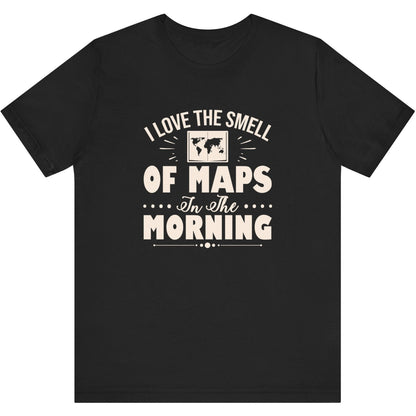 I Love The Smell Of Maps In The Morning Surveyor T-Shirt | Land Surveyor Gifts