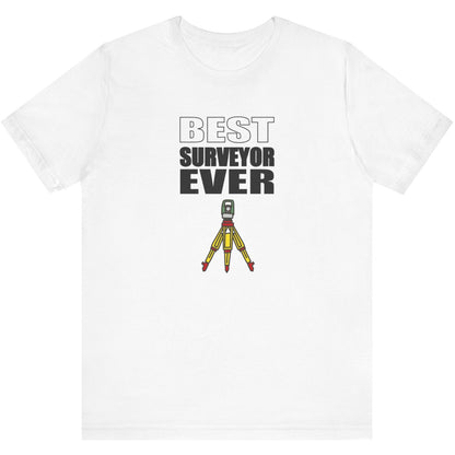 Best Surveyor Ever Surveyor T-Shirt | Land Surveyor Gifts