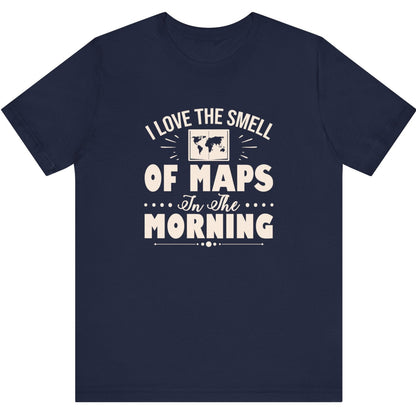 I Love The Smell Of Maps In The Morning Surveyor T-Shirt | Land Surveyor Gifts