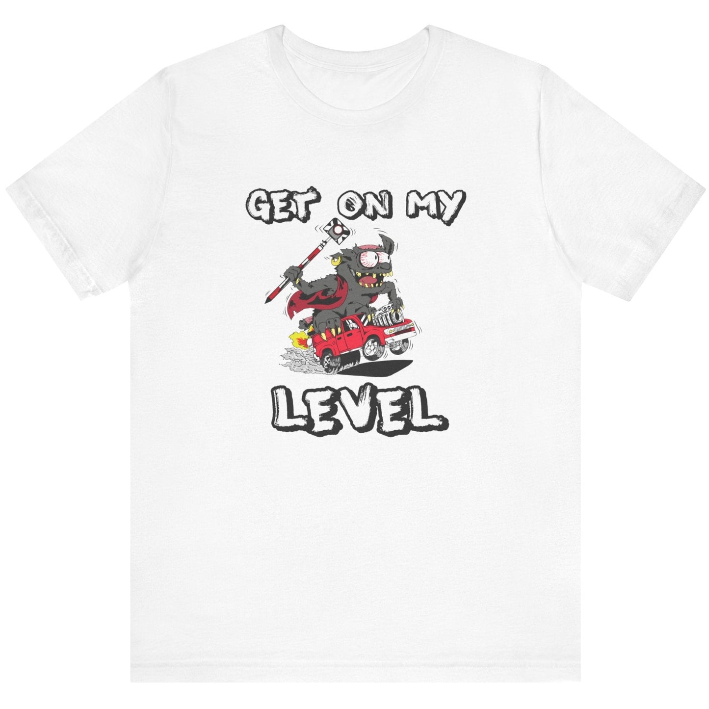 Surveying Monster “Get On My Level” Surveyor T-Shirt | Land Surveyor Gifts