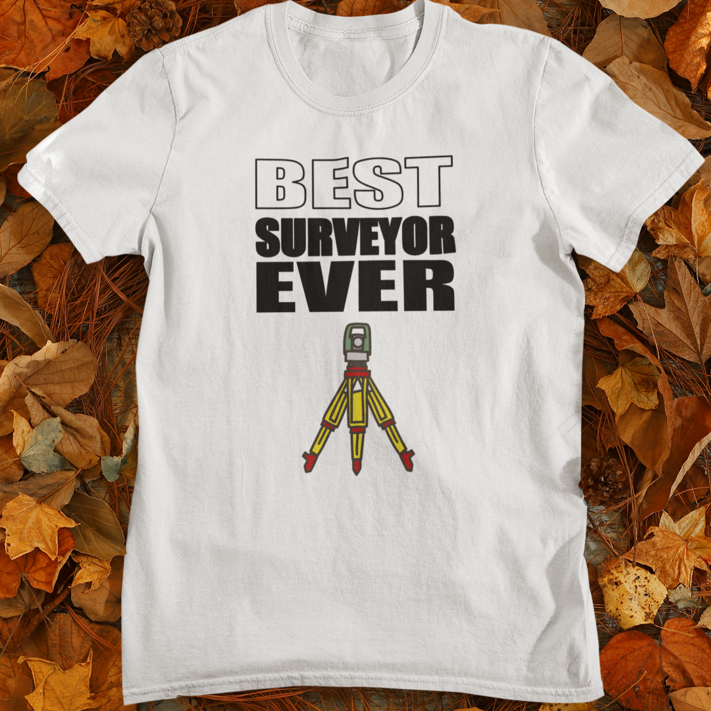 Best Surveyor Ever Surveyor T-Shirt | Land Surveyor Gifts