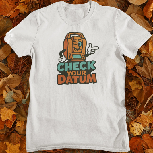 Check Your Datum - Land Surveyor Gift