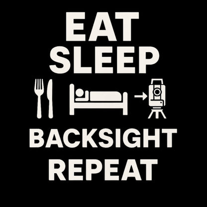 Eat Sleep Backsight Repeat Land Surveyor Shirt