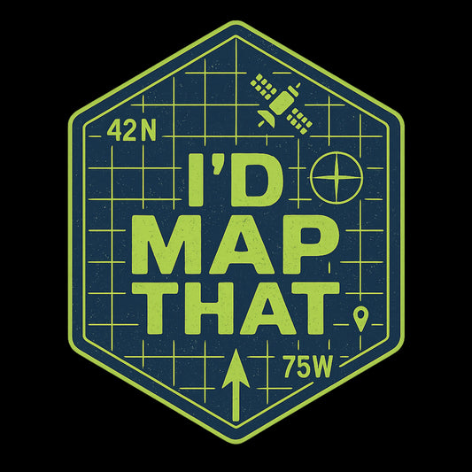I’d Map That Land Surveyor Shirt