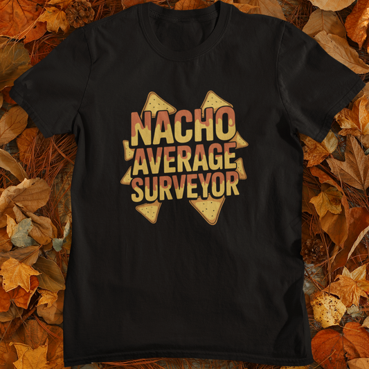 Nacho Average Surveyor - Land Surveyor Gift