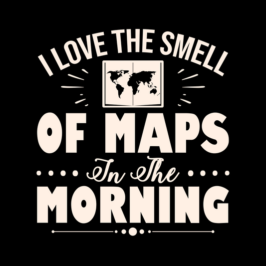 I Love The Smell Of Maps In The Morning Surveyor T-Shirt | Land Surveyor Gifts